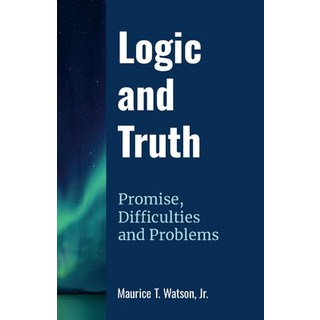 (英文圖書) Logic and Truth: Promise Difficulties and Problems 平裝版, Lulu.com, 英文