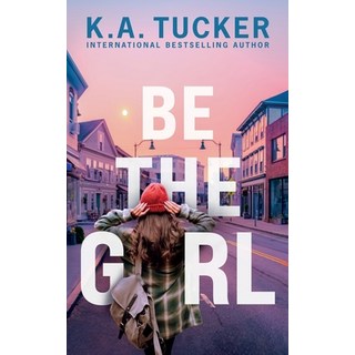 Be the Girl 平裝版, K.A. Tucker, 英文