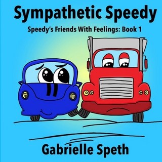 (英文圖書) Sympathetic Speedy: Speedy's Friends With Feelings: Book 1 平裝版, Independently Published, 英文
