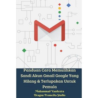 Panduan Cara Memulihkan Sandi Akun Gmail Google Yang Hilang & Terlupakan Untuk Pemula 平裝版, Blurb, 英文