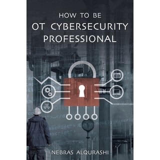 (英文圖書) How to Be OT Cybersecurity Professional 平裝版, Austin Macauley, 英文
