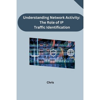 (英文圖書) Understanding Network Activity: The Role of IP Traffic Identification 平裝版, Tredition Gmbh, 英文