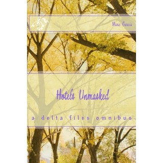 (英文圖書) Hotels Unmasked: a delta files omnibus 平裝版, Createspace Independent Pub..., 英文