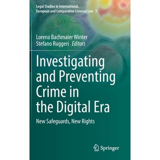 (英文圖書) Investigating and Preventing Crime in the Digital Era: New Safeguards New Rights 精裝版, Springer, 英文