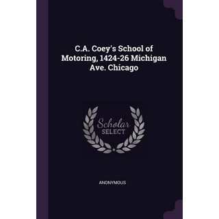 (英文圖書) C.A. Coey's School of Motoring 1424-26 Michigan Ave. Chicago 平裝版, Palala Press, 英文