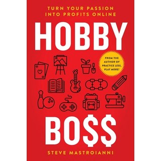 Hobby Boss: Turn Your Passion Into Profits Online 平裝版, Rockstar Mind Press, 英文