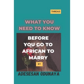 (英文圖書) what you need to know before you go to african to marry 平裝版, Independently Published, 英文