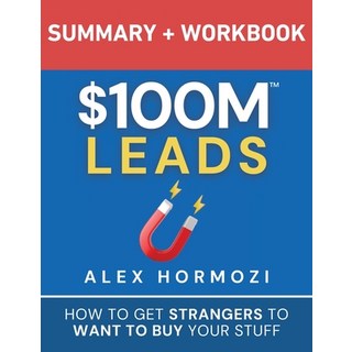 (英文書) $100M Leads Summary & Workbook： How to Get Strangers To Want To Buy Your Stuff Paperback, Acquisition.com, 英文, 平裝版
