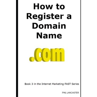 How to Register a Domain Name: it's your business identity 平裝版, Independently Published, 英語