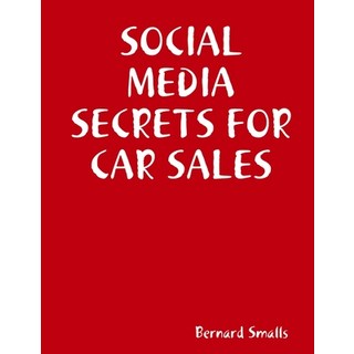 (英文圖書) Social Media Secrets for Car Sales 平裝版, Lulu.com, 英文