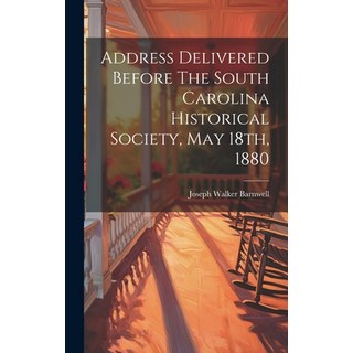 (英文圖書) Address Delivered Before The South Carolina Historical Society May 18th 1880 精裝版, Legare Street Press, 英文