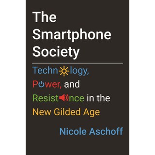 (英文圖書) The Smartphone Society: Technology Power and Resistance in the New Gilded Age 精裝版, Beacon Press, 英文