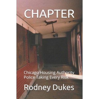 (英文圖書) Chapter: Chicago Housing Authority Police Taking Every Risk 平裝版, Independently Published, 英文