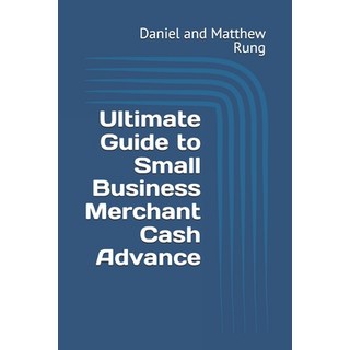 (英文圖書) Ultimate Guide to Small Business Merchant Cash Advance 平裝版, Independently Published, 英文