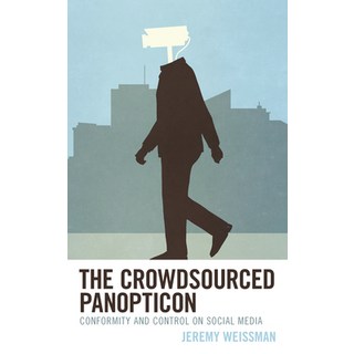 (英文圖書) The Crowdsourced Panopticon: Conformity and Control on Social Media 平裝版, Rowman & Littlefield Publis..., 英文