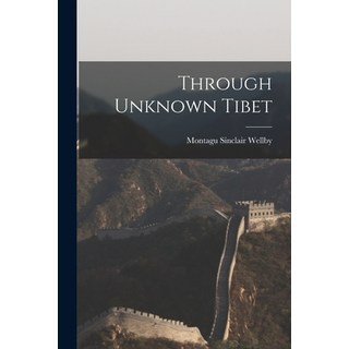 (英文圖書) Through Unknown Tibet 平裝版, Legare Street Press, 英文