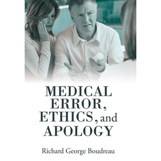 Medical Error Ethics and Apology 精裝版, Archway Publishing, 英文