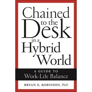 (英文圖書) Chained to the Desk in a Hybrid World: A Guide to Work-Life Balance 精裝版, New York University Press, 英文