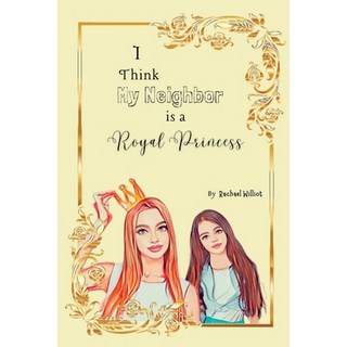 (英文圖書)I Think My Neighbor is a Royal Princess 平裝版, Independently Published, 英文