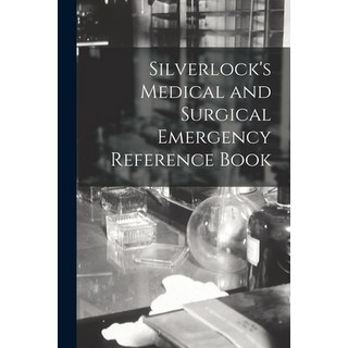 (英文圖書) Silverlock's Medical and Surgical Emergency Reference Book [electronic Resource] 平裝版, Legare Street Press, 英文