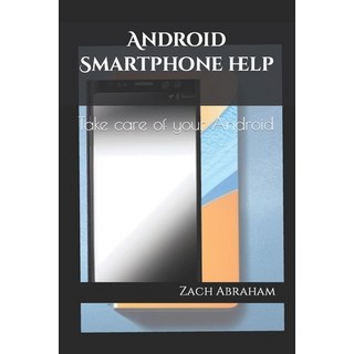 (英文圖書) Android Smartphone help: Take care of your android 平裝版, Independently Published, 英文