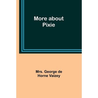 (英文圖書)More about Pixie 平裝版, Alpha Edition, 英文
