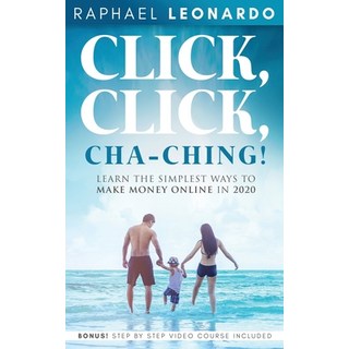 Click Click ChaChing!: Learn the Simplest Ways to Make Money Online in 2020: Learn the Best and Ea... 平裝版, Personal Development Publishing, 英文