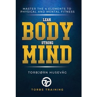 Lean Body Strong Mind 精裝版, Lulu.com, 英文
