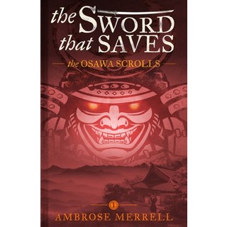 The Sword That Saves: The Osawa Scrolls 平裝版, Furuya Press, 英文