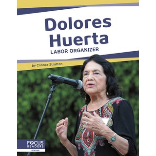 Dolores Huerta: Labor Organizer 平裝版, Focus Readers, 英文