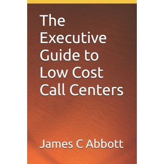 (英文圖書) The Executive Guide to Low Cost Call Centers 平裝版, Independently Published, 英文