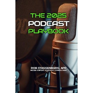 (英文圖書) The 2025 Podcasting Playbook: Produce Promote and Monetize Your Podcasts 平裝版, Independently Published, 英文