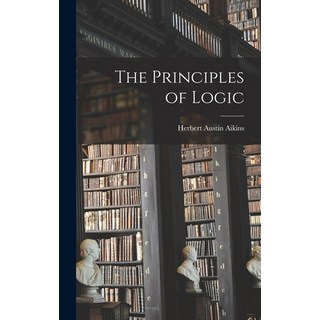 (英文圖書) The Principles of Logic 精裝版, Legare Street Press, 英文