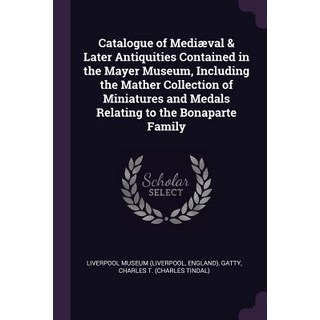 (英文書) 邁爾博物館收藏之中世紀及後期古物目錄 包括馬瑟... 平裝版, Palala Press, 英文