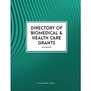 Directory of Biomedical and Health Care Grants 平裝版, Littleberry Press LLC, 英文