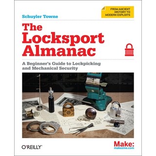 (英文圖書) The Locksport Almanac: A Beginner's Guide to Lockpicking and Mechanical Security 平裝版, Make Community, LLC, 英文