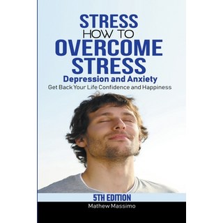 (英文圖書) Stress: How to Overcome Stress Depression and Anxiety - Get Back Your Life Confidence and H... 平裝版, Mathew Massimo, 英文