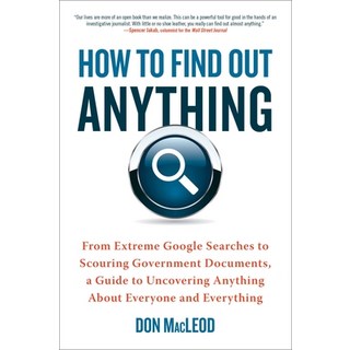 (英文圖書) How to Find Out Anything: From Extreme Google Searches to Scouring Government Documents a Gu... 平裝版, Prentice Hall Press, 英文