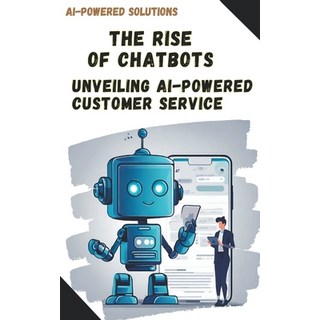 (英文圖書) The Rise of Chatbots: Unveiling AI-Powered Customer Service 平裝版, Asher Shadowborne, 英文