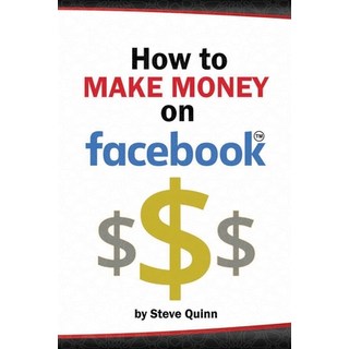 (英文圖書) How To Make Money on Facebook: Unlock the Power of social media's biggest platform 平裝版, Independently Published, 英文