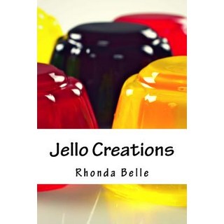 (英文圖書) Jello Creations: 60 Simple &#Delish Gelatin Recipes 平裝版, Createspace Independent Pub..., 英文