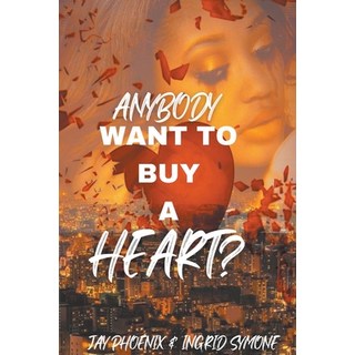 (英文圖書) Anybody Want to Buy A Heart 平裝版, Phoenix Nation Publications, 英文