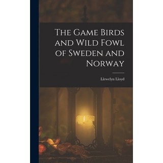 (英文圖書)The Game Birds and Wild Fowl of Sweden and Norway 精裝版, Legare Street Press, 英文