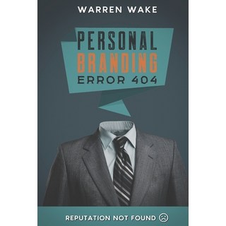 (英文圖書) Personal Branding Error404: Reputation Not Found. Building Your Online Presence To Sell 平裝版, Independently Published, 英文