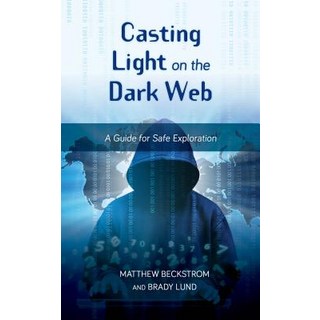 Casting Light on the Dark Web: A Guide for Safe Exploration 精裝版, Rowman & Littlefield Publishers, 英文