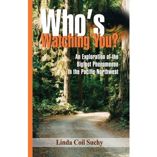 Who's Watching You: an exploration of the Bigfoot phenomenon in the Pacific Northwest 平裝版, Hancock House Publishers, 英文