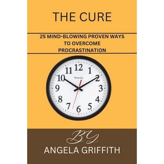 (英文圖書) The Cure: 25 Mind-Blowing proven Ways to Overcome Procrastination 平裝版, Independently Published, 英文
