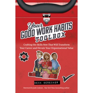 (英文圖書) Your Good Work Habits Toolbox: The Not-So-Obvious Career Habits That Will Make You Invaluable... 精裝版, Amplify Publishing, 英文