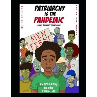 (英文圖書)Patriarchy Is The Pandemic: A Not So Funny Comic Book 平裝版, Independently Published, 英文