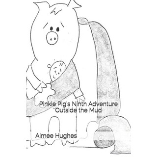 (英文圖書)Pinkie Pig's Ninth Adventure Outside the Mud 平裝版, Createspace Independent Pub..., 英文